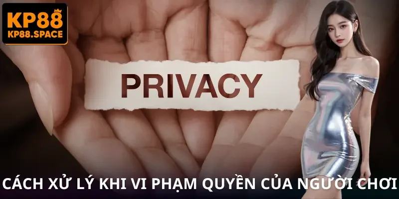 quyen-rieng-tu-cach-xu-ly-vi-pham