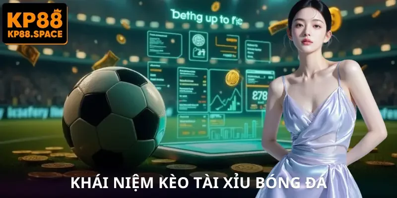 tai-xiu-bong-da-khai-niem